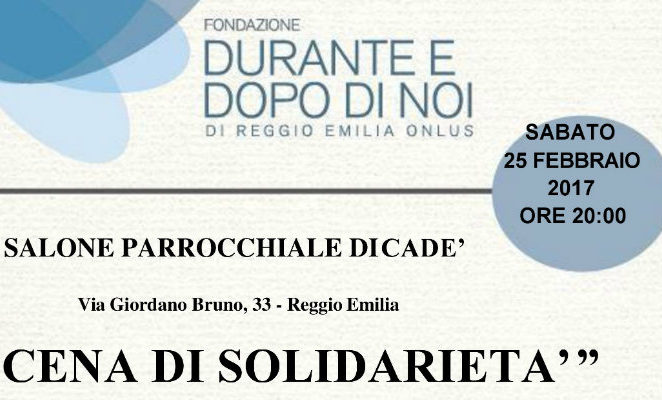 Sabato 25 febbraio a Cadè per la “Cena di solidarietà” della Fondazione Durante e dopo di noi di Reggio Emilia